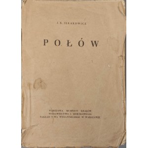 IŁŁAKOWICZ {owna} I. K. - POŁÓW Warszawa 1926 WYDANIE 1