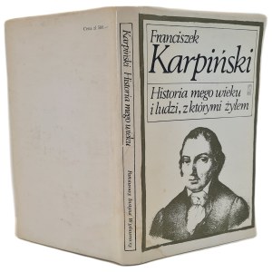 KARPIŃSKI Franciszek - HISTORIA MEGO WIEKU I LUDZI, Z KTÓRYMI ŻYŁEM [wydanie pierwsze z 1987] Ilustracje