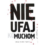 Design by Wojciech KORKUĆ (b. 1967), Don’t Trust (Even) Flies, 2001. Signed poster.
