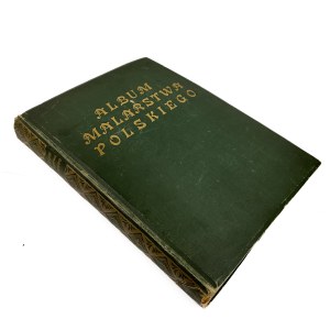 Album della pittura polacca. Album de l'art polonais. Varsavia 1913. Wyd. M. Arcta.