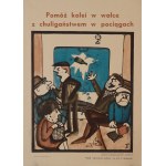 proj. A. JAKUBOWSKA, Help the railroads in the fight against hooliganism on trains, 1965