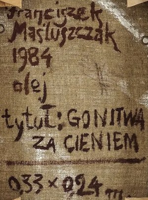 Franciszek Maśluszczak (ur. 1948), Gonitwa za cieniem, 1984
