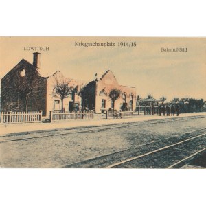 ŁOWICZ. Lowitsch, Bahnhof-Süd, Kriegsschauplatz 1914 / 1915, wyd. ok. 1915