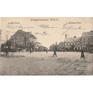 ŁOWICZ. Lowitsch, Wilhelm-Platz, Kriegsschauplatz 1914 /1915, wyd. M. Rosenberg