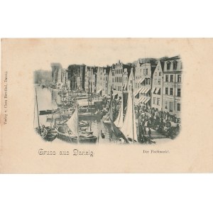GDAŃSK. Gruss aus Danzig / Der Fischmarkt, wyd. Clara Bernthal, Danzig, ok