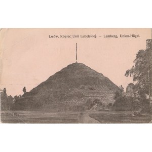 LWÓW. Lwów, Kopiec Unii Lubelskiej - Lemberg, Union-Hügel, wyd. ok. 1916; cz.-b