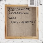 Aleksander Roszkowski (ur. 1961, Warszawa), Rytmy i struktury I, 2021