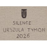 Urszula Tymon (nar. 1983, Łuków), Ticho, 2026