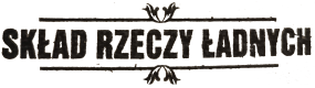 SKŁAD RZECZY ŁADNYCH