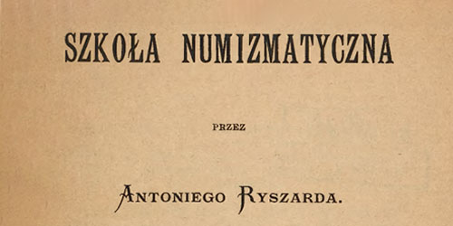 Antoni Ryszard, Szkoła numizmatyczna