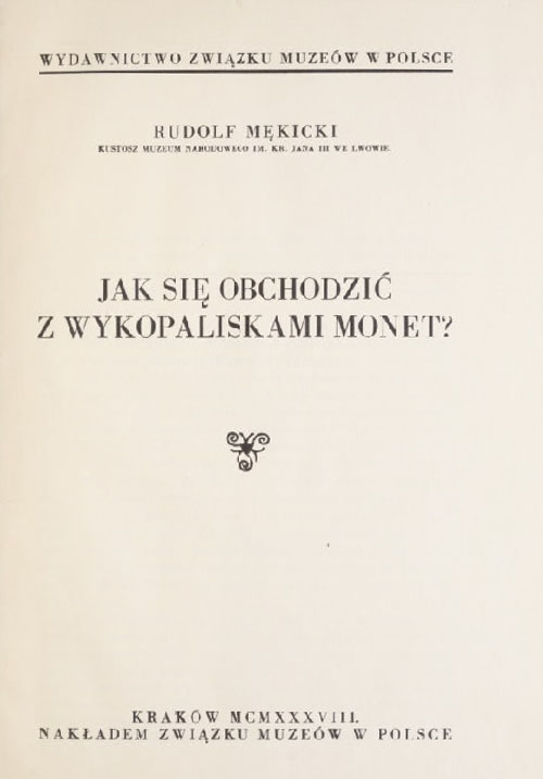 Rudolf Mękicki, Jak się obchodzić się z wykopaliskami monet?