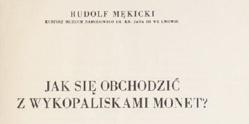 Rudolf Mękicki, Jak się obchodzić się z wykopaliskami monet?