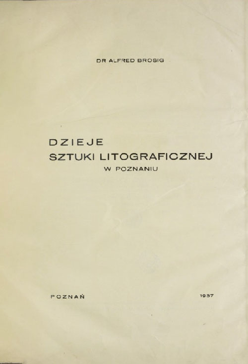 Alfred Brosig, Dzieje sztuki litograficznej w Poznaniu