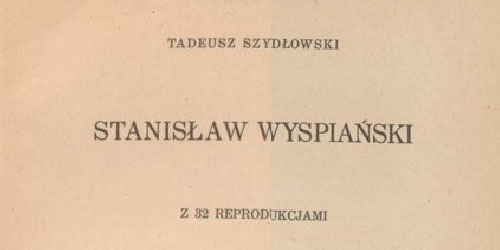 Tadeusz Szydłowski, Stanisław Wyspiański