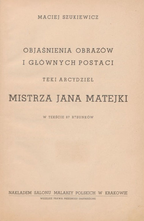 Maciej Szukiewicz, Objaśnienia obrazów i głównych postaci teki arcydzieł mistrza Jana Matejki
