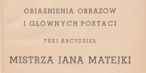 Maciej Szukiewicz, Objaśnienia obrazów i głównych postaci teki arcydzieł mistrza Jana Matejki