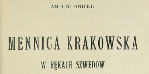 Antoni Hniłko, Mennica krakowska w rękach Szwedów w roku 1655-1657