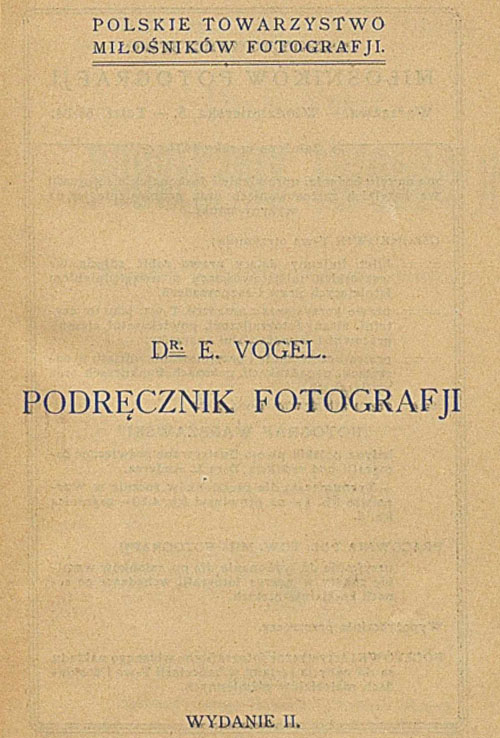 Ernst Vogel, Podręcznik fotografji : przewodnik praktyczny dla amatorów i zawodowców