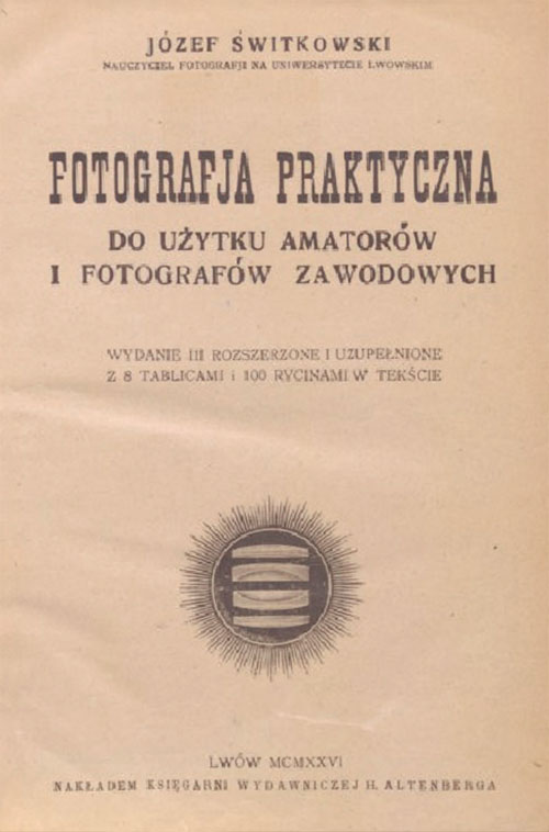 Józef Świtkowski, Fotografja praktyczna do użytku amatorów i fotografów zawodowych