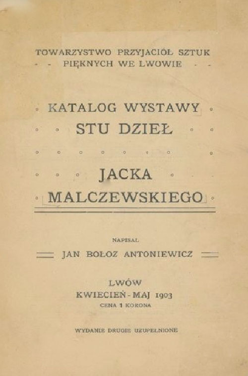 Jan Bołoz Antoniewicz, Katalog wystawy stu dzieł Jacka Malczewskiego: Lwów kwiecień-maj 1903