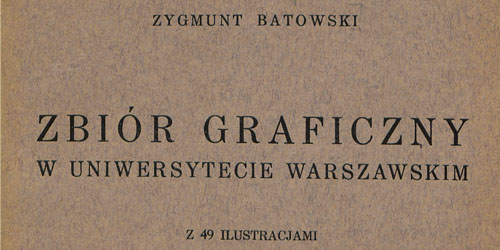 Zygmunt Batowski, Zbiór graficzny w Uniwersytecie Warszawskim