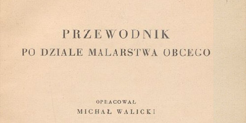 Michał Walicki, Przewodnik po dziale malarstwa obcego