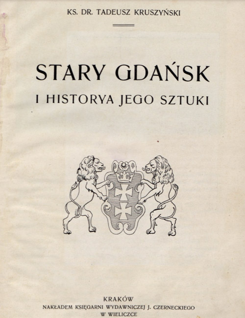 Tadeusz Kruszyński, Stary Gdańsk i historya jego sztuki
