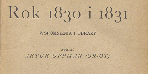 Artur Oppman, Rok 1830 i 1831