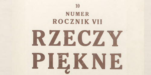 -, Rzeczy Piękne [1928 10]