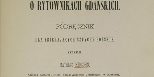 Mathias Bersohn, O Rytownikach Gdańskich podręcznik dla zbierających sztychy polskie