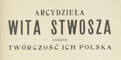 Jan Zubrzycki, Arcydzieła Wita Stwosza zarazem twórczość ich polska