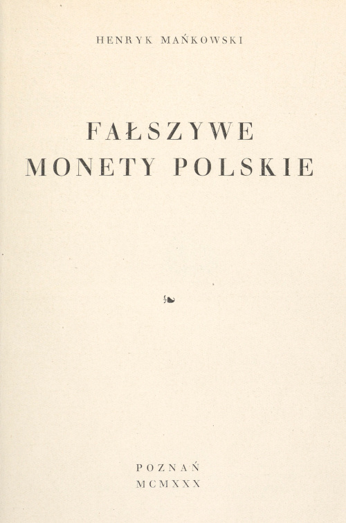 Henryk Mańkowski, Fałszywe Monety Polskie
