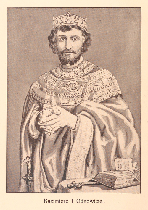 Kazimierz I Odnowiciel.